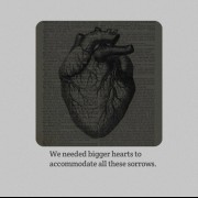 برای این همه اندوه، نیازمند قلب های بزرگ تری بودیم