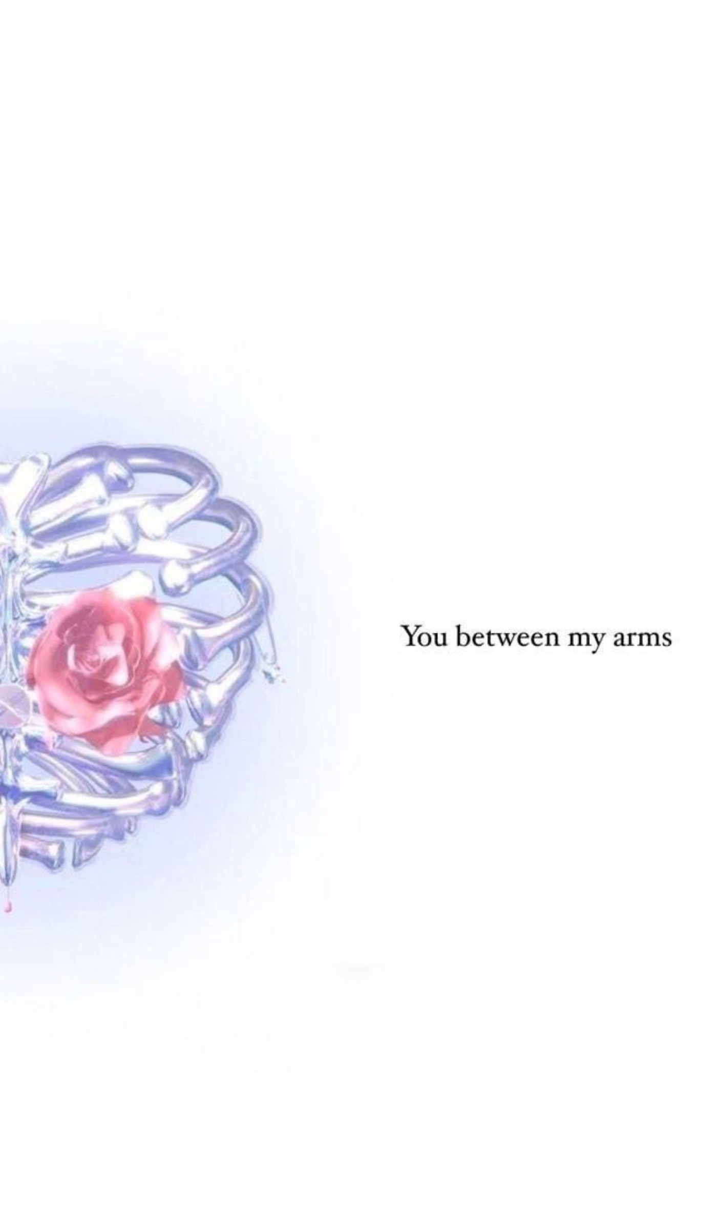 You are between my arms........